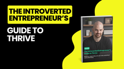 The Introverted Entrepreneur’s Guide to Thrive