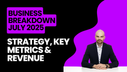 Business Breakdown: July 2025