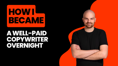 How I Became a Well-Paid Copywriter Overnight