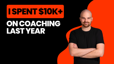 I Spent $10,000+ on Coaching Last Year — This Is What I Learned