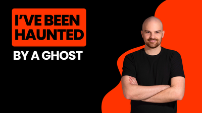 I've been haunted by a Ghost
