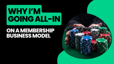 Why I'm going all-in on a membership business model