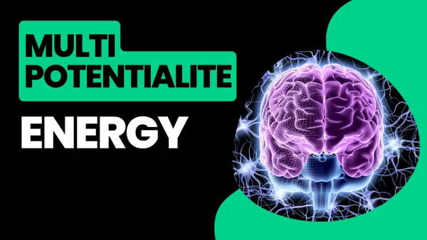 Multipotentialite Energy