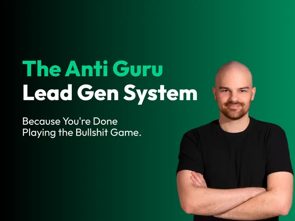 Anti Guru Lead Gen System | Intro