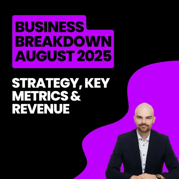 Business Breakdown: August 2025