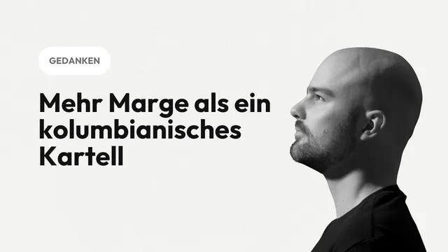 Mehr Marge als ein kolumbianisches Kartell